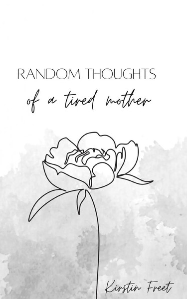Kirstin Freet | Random Thoughts Of A Tired Mother. | Taschenbuch | Englisch-image