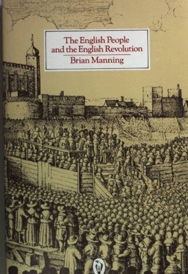 The English People and the English Revolution. Manning, Brian: