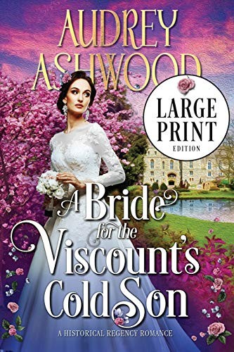 A Bride for the Viscount's Cold Son (Large Print Edition): A Historical Regency