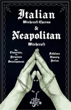 Italian Witchcraft Charms and Neapolitan Witchcraft (Folklore History Series) (P