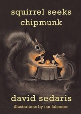 Squirrel Seeks Chipmunk: A Modest Bestiary by Sedaris, David Book The Cheap Fast