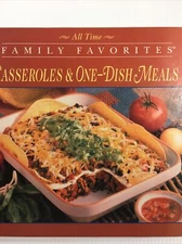 All Time Family Favorites Casseroles & One Dish Meals Cookbook  1995