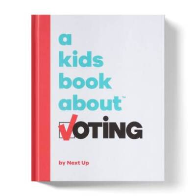 A Kids Book About Voting - Hardcover By Next Up - GOOD