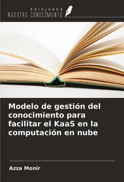Azza Monir | Modelo De GestióN Del Conocimiento Para Facilitar El Kaas En La...-image