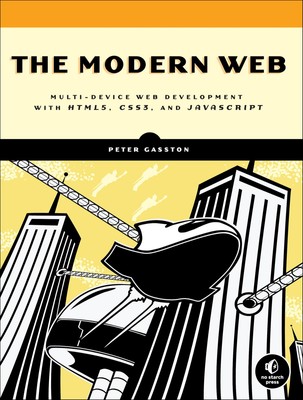 The Modern Web: Multi-Device Web Development with HTML5, CSS3, and JavaScrip...