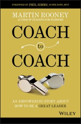 Coach to Coach: An Empowering Story about How to Be a Great Leader by Rooney