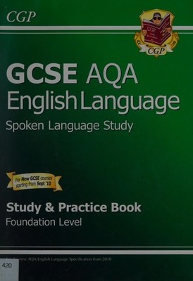 GCSE English AQA Spoken Language Study & Practice Book - Foundation (A-G course)