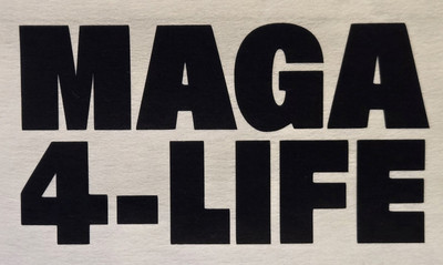 MAGA 4-LIFE TRUMP SHIRT (FRONT PRINT ONLY) SAYING