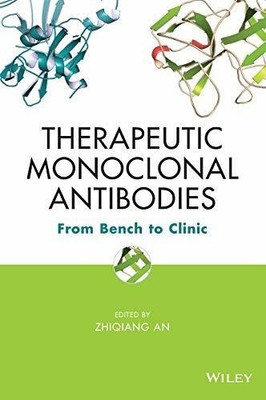 Therapeutic Monoclonal Antibodies: From Bench to Clinic Buch Wiley