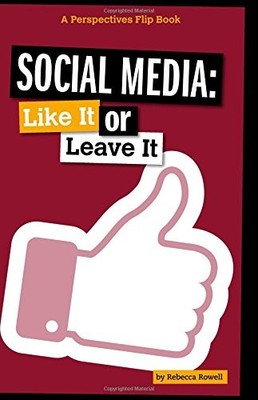 SOCIAL MEDIA: LIKE IT OR LEAVE IT (PERSPECTIVES FLIP By Rebecca Rowell EXCELLENT