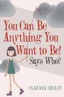 Claudia Sellin | You Can Be Anything You Want To Be! | Taschenbuch | Englisch