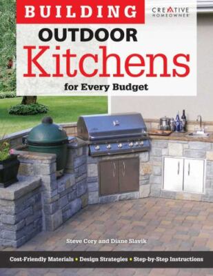 Building Outdoor Kitchens for Every Budget : How to Build an Outdoor Kitchen on
