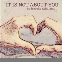 It Is Not About You Isabelle Athmann Taschenbuch Kartoniert / Broschiert 2020