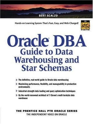 Oracle Dba Guide to Data Warehousing and Star Schemas: Successful Star Schem...