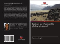 Maimuna Bangale | Facteurs Qui Influencent Le Choix Professionnel | Taschenbuch