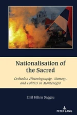 Nationalisation of the Sacred: Orthodox Historiography, Memory, and Politics in 