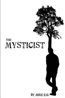 The Mysticist: Or  A Dissipative Structure By Mike E G - New Copy - 978149913...