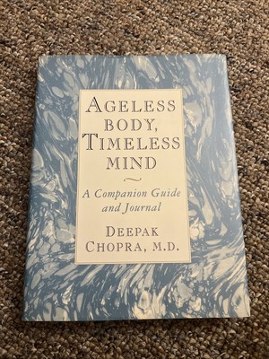 Ageless Body, Timeless Mind : A Companion Guide and Journal by Deepak Chopra...