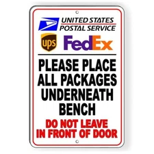 Deliver Packages Under Bench Do Not Leave In Front Of Door Sign METAL SI107