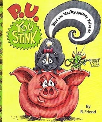 P. U. You Stink! Library Binding Ronda Friend