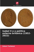 Zakari Terbaoui | Isabel Ii E A PolíTica Externa BritâNica (1952-2022) | Buch
