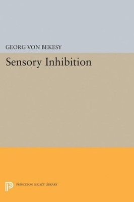 Sensory Inhibition, Paperback by Von Bekesy, Georg, Brand New, Free shipping ...
