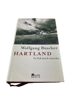 HARTLAND Zu Fuß durch Amerika Wolfgang Büscher 2. Aufl.   2011 by Rowohlt