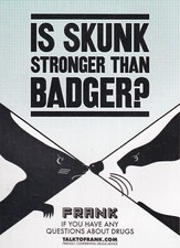 Is Skunk Stronger Than Badger? (Cannabis Awareness Ad) Mini Poster/Book Clipping