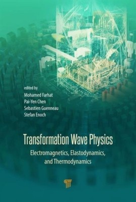 Transformation Wave Physics: Electromagnetics,  by Mohamed Farhat HARDBACK