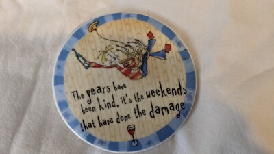 Born to Shop Keramik Untersetzer ''The Years Have Been Kind, It's The Weekends...