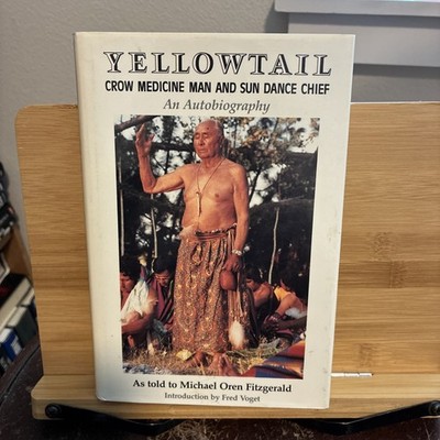 Yellowtail, Crow Medicine Man and Sun Dance Chief : An Autobiography Signed 1st