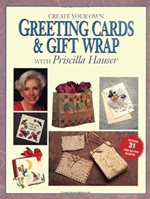 Create Your Own Greeting Cards and Gift Wrap Paperback Priscilla