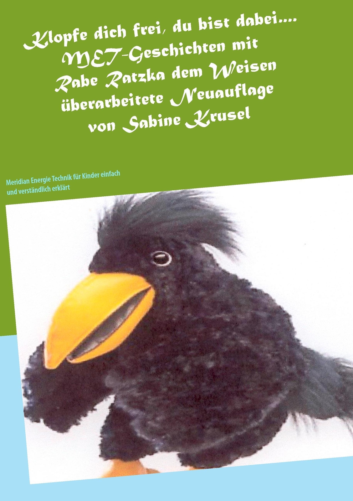 Klopfe Dich Frei, Du Bist Dabei....met-geschichten Mit Rabe Ratzka Dem