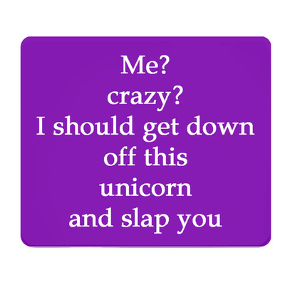 #ad Me Crazy I Should Get Down From Unicorn Purple Mouse Pad $11.99