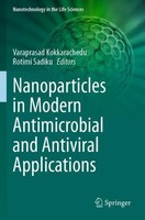 Nanoparticles In Modern Antimicrobial And Antiviral Applications Rotimi Sadiku