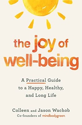 The Joy of Well-Being: A Practical Gu..., Wachob, Jason