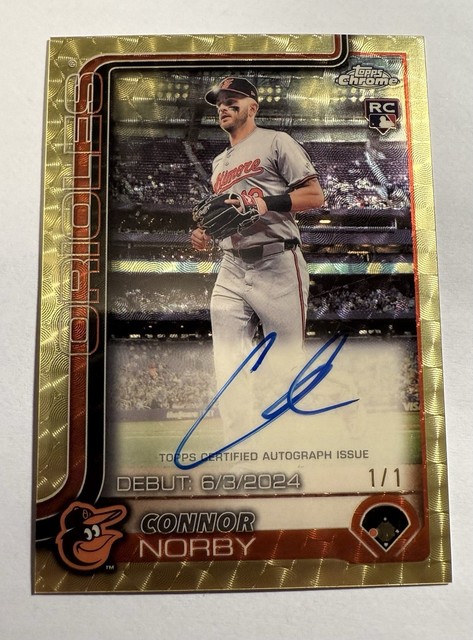 2025 Topps Chrome Update Connor Norby Superfractor Rookie Auto 1/1 RC  Orioles