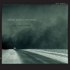 ADAM JAMES SORENSEN DUST CLOUD REFRAIN NEW CD