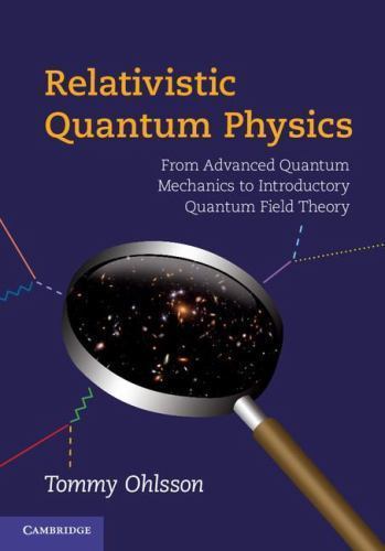 Relativistic Quantum Physics Ohlsson Hardback Cambridge University Press