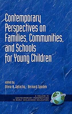 Contemporary Perspectives on Families, Communities and Schools for Young Chil-,