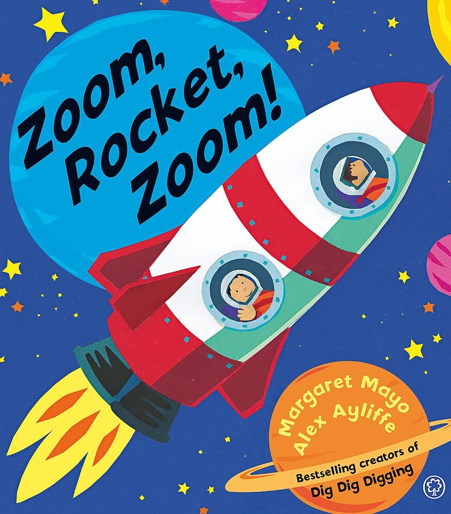 Margaret Mayo & Alex Ayliffe Zoom, Rocket, Zoom!: Rockets and Ot