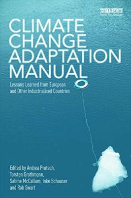 Climate Change Adaptation Manual: Lessons learn, Prutsch, Grothmann, McCallu-,
