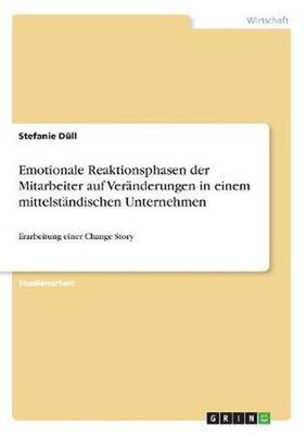 Emotionale Reaktionsphasen der Mitarbeiter auf Veranderungen in einem mittelstan