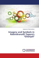 Jayakumar Padmanabhan | Imagery And Symbols In Rabindranath Tagore's Gitanjali