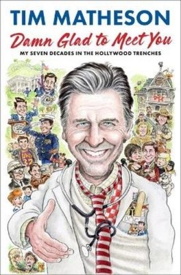 Tim Matheson Damn Glad to Meet You (Hardback)