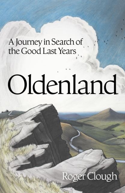 Oldenland: A Journey in Search of the Good Last Years by Roger Clough