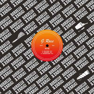 G. Race / ON FIRE / Bordello A Parigi / BAP100 / 12 Inch