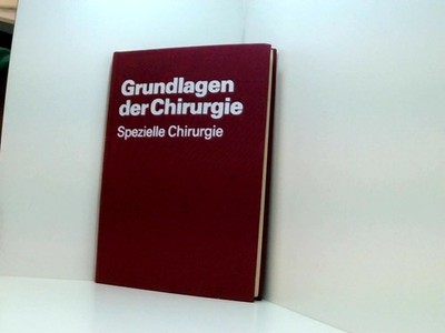 Grundlagen der Chirurgie - Spezielle Chirurgie Reding Wolff und Kiene:
