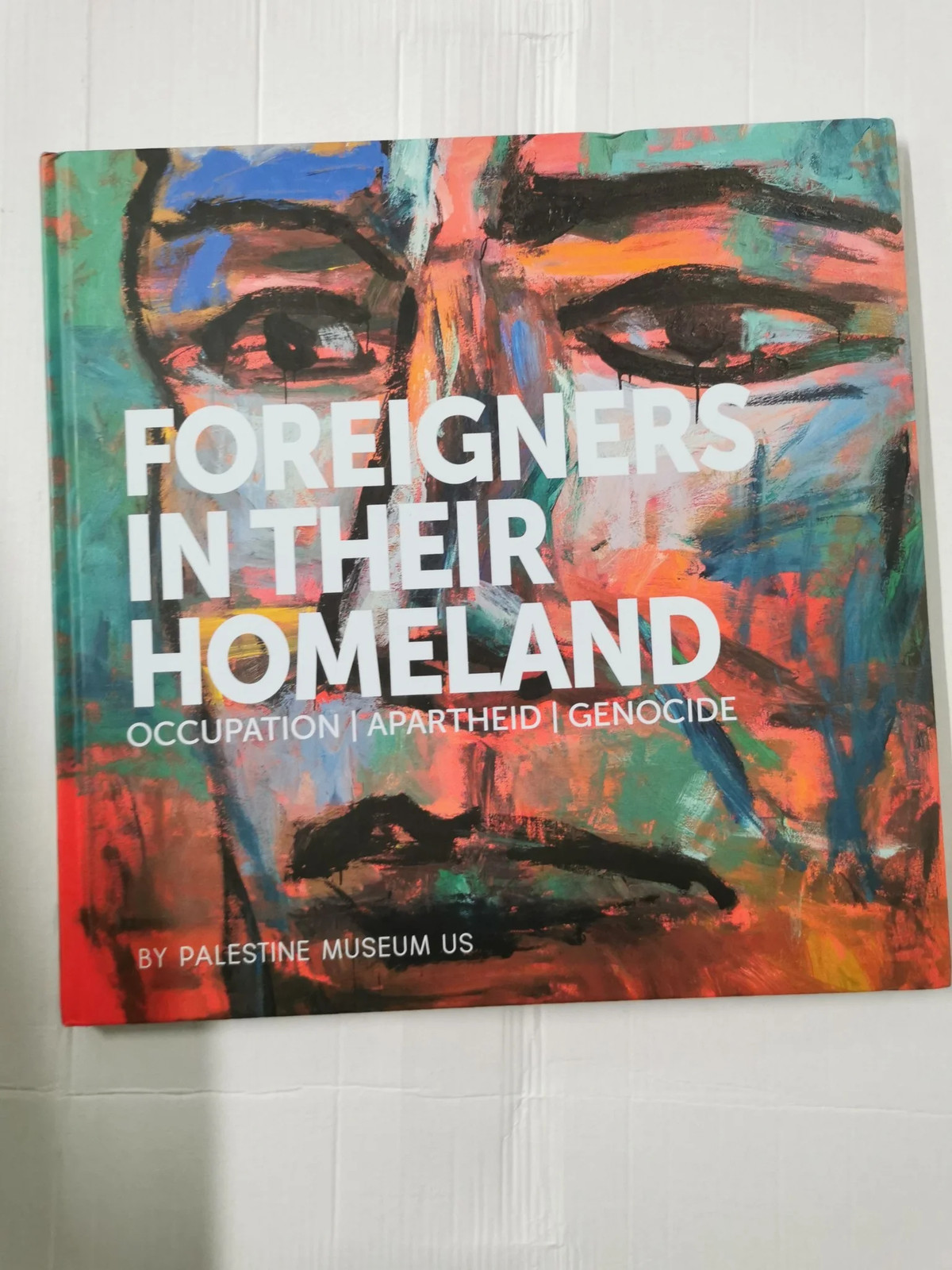 Foreigners in their Homeland: Occupation | Apartheid | Genocide