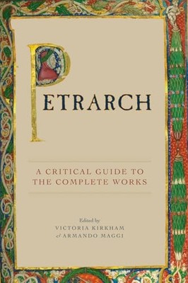 Petrarch: A Critical Guide to the Complete Works by